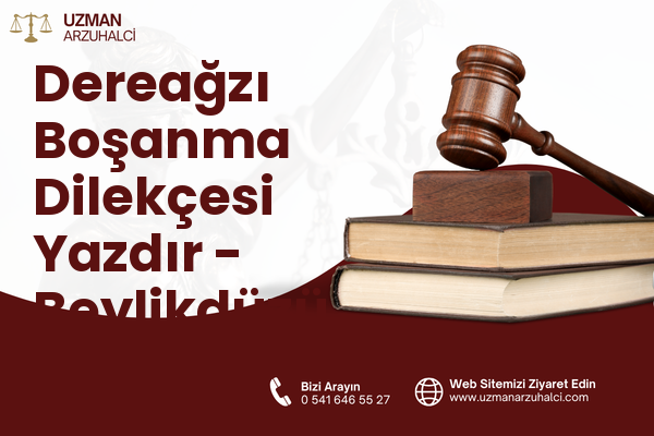 Dereağzı Boşanma Dilekçesi Yazdır - Beylikdüzü