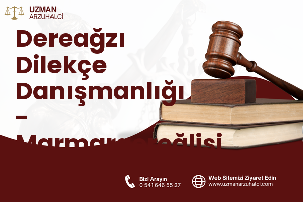 Dereağzı Dilekçe Danışmanlığı - Marmaraereğlisi