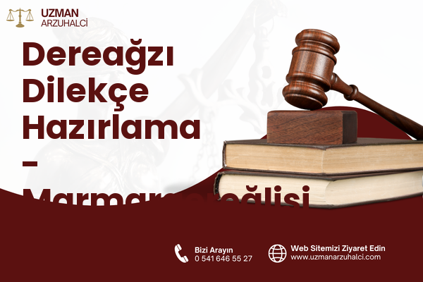 Dereağzı Dilekçe Hazırlama - Marmaraereğlisi