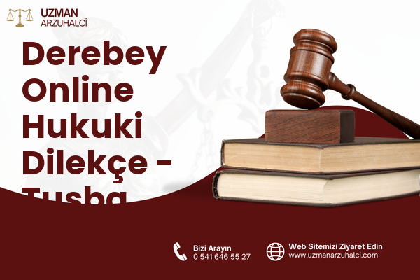 Derebey Online Hukuki Dilekçe - Tuşba