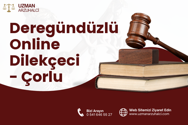 Deregündüzlü Online Dilekçeci - Çorlu