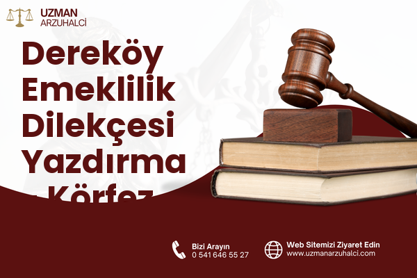 Dereköy Emeklilik Dilekçesi Yazdırma - Körfez