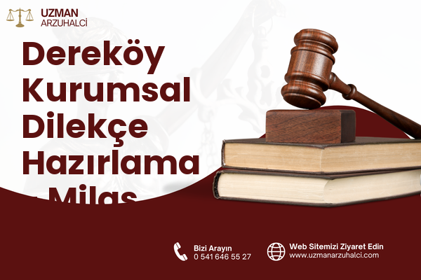 Dereköy Kurumsal Dilekçe Hazırlama - Milas