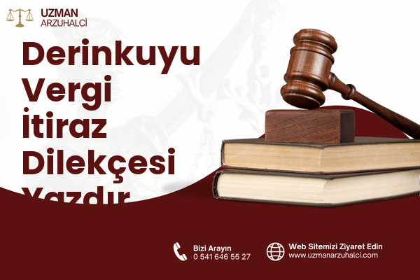 Derinkuyu Vergi İtiraz Dilekçesi Yazdır