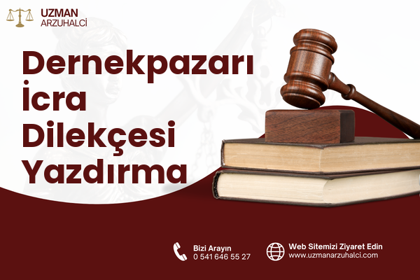 Dernekpazarı İcra Dilekçesi Yazdırma
