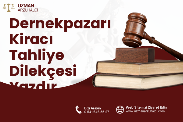 Dernekpazarı Kiracı Tahliye Dilekçesi Yazdır