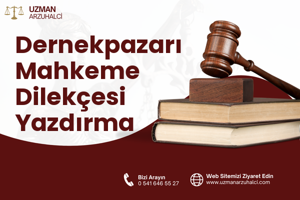 Dernekpazarı Mahkeme Dilekçesi Yazdırma