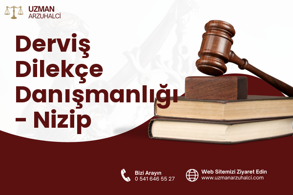 Derviş Dilekçe Danışmanlığı - Nizip