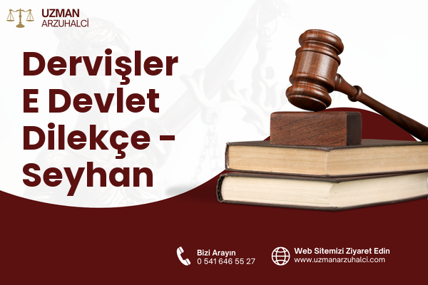 Dervişler E Devlet Dilekçe - Seyhan