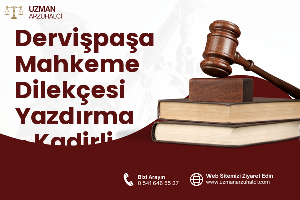 Dervişpaşa Mahkeme Dilekçesi Yazdırma - Kadirli