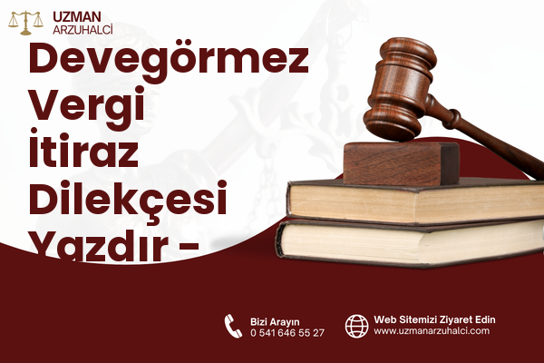 Devegörmez Vergi İtiraz Dilekçesi Yazdır - Merkez