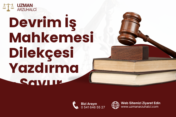 Devrim İş Mahkemesi Dilekçesi Yazdırma - Savur