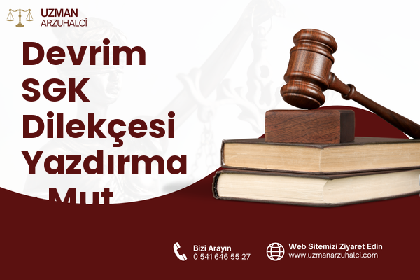 Devrim SGK Dilekçesi Yazdırma - Mut
