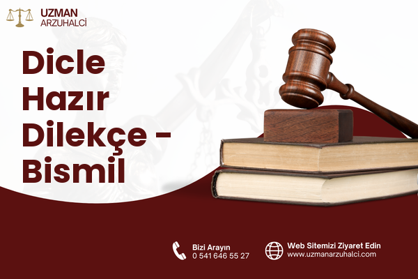 Dicle Hazır Dilekçe - Bismil