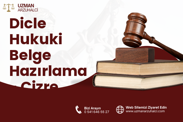 Dicle Hukuki Belge Hazırlama - Cizre