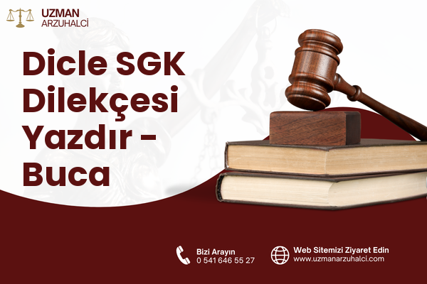 Dicle SGK Dilekçesi Yazdır - Buca