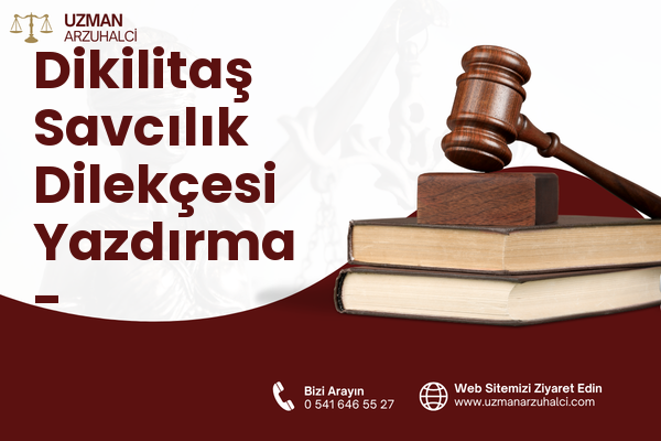 Dikilitaş Savcılık Dilekçesi Yazdırma - Beşiktaş