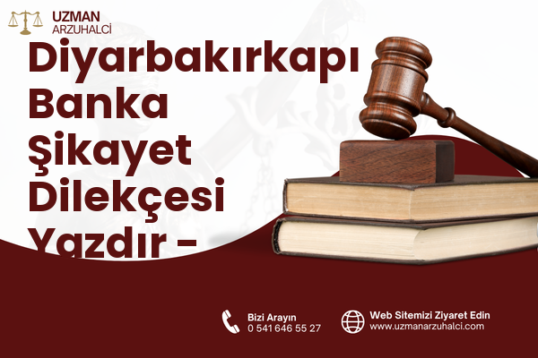 Diyarbakırkapı Banka Şikayet Dilekçesi Yazdır - Artuklu