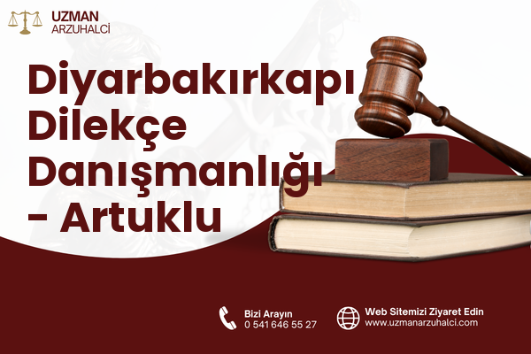Diyarbakırkapı Dilekçe Danışmanlığı - Artuklu