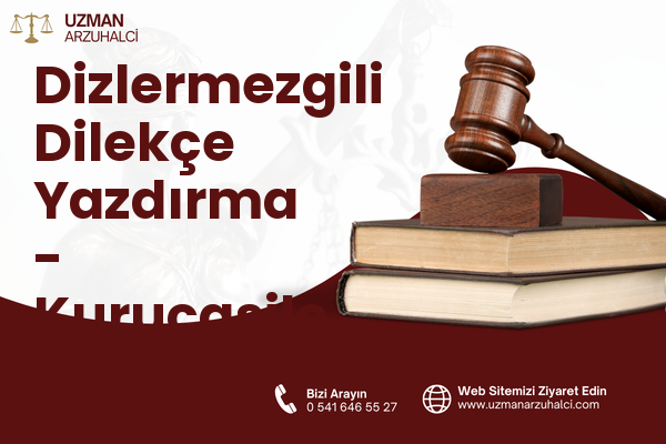 Dizlermezgili Dilekçe Yazdırma - Kurucaşile