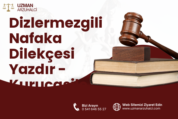 Dizlermezgili Nafaka Dilekçesi Yazdır - Kurucaşile