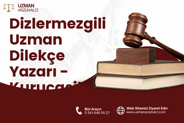 Dizlermezgili Uzman Dilekçe Yazarı - Kurucaşile