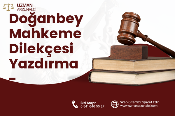 Doğanbey Mahkeme Dilekçesi Yazdırma - Osmangazi