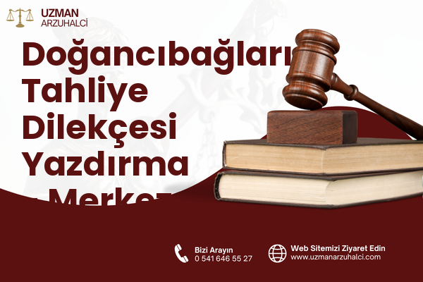 Doğancıbağları Tahliye Dilekçesi Yazdırma - Merkez
