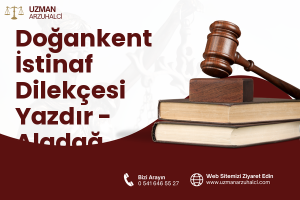 Doğankent İstinaf Dilekçesi Yazdır - Aladağ