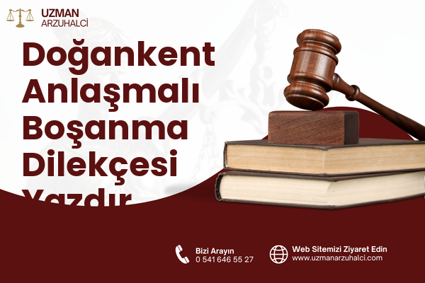 Doğankent Anlaşmalı Boşanma Dilekçesi Yazdır