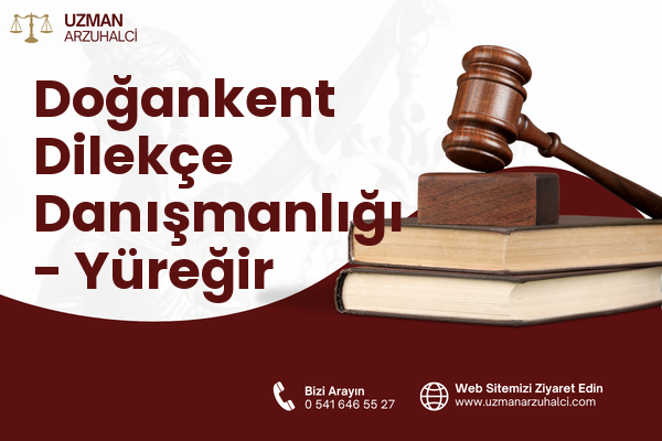Doğankent Dilekçe Danışmanlığı - Yüreğir