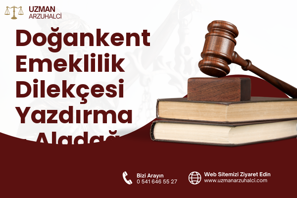 Doğankent Emeklilik Dilekçesi Yazdırma - Aladağ