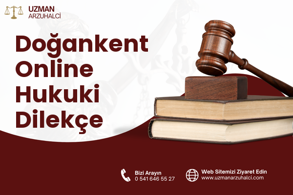 Doğankent Online Hukuki Dilekçe