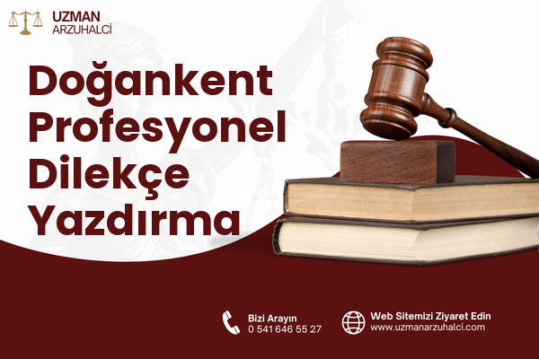 Doğankent Profesyonel Dilekçe Yazdırma
