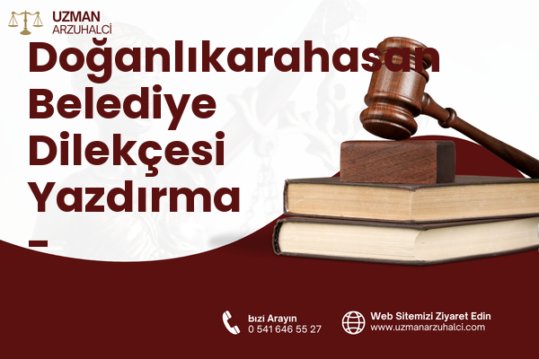Doğanlıkarahasan Belediye Dilekçesi Yazdırma - Dulkadiroğlu