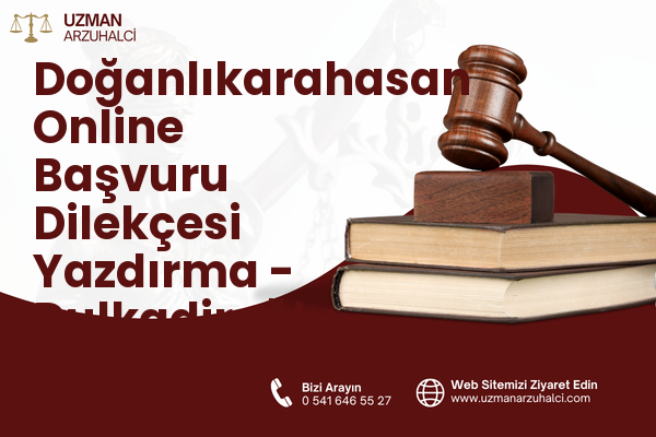 Doğanlıkarahasan Online Başvuru Dilekçesi Yazdırma - Dulkadiroğlu
