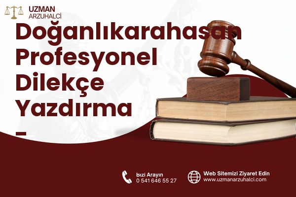 Doğanlıkarahasan Profesyonel Dilekçe Yazdırma - Dulkadiroğlu