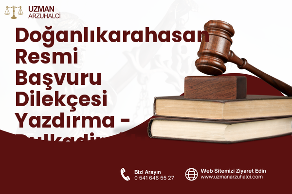 Doğanlıkarahasan Resmi Başvuru Dilekçesi Yazdırma - Dulkadiroğlu