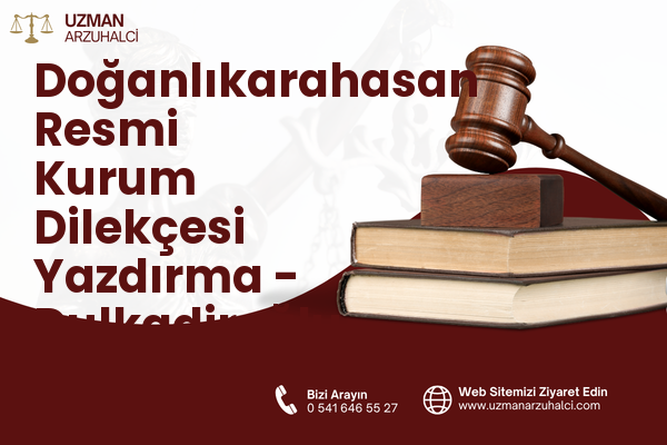 Doğanlıkarahasan Resmi Kurum Dilekçesi Yazdırma - Dulkadiroğlu