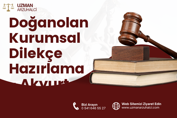 Doğanolan Kurumsal Dilekçe Hazırlama - Akyurt