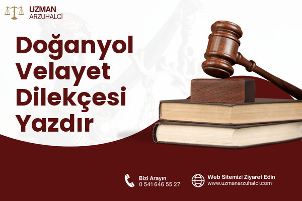 Doğanyol Velayet Dilekçesi Yazdır