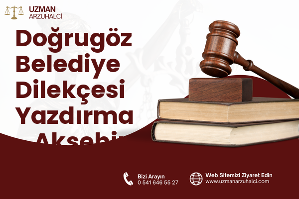 Doğrugöz Belediye Dilekçesi Yazdırma - Akşehir