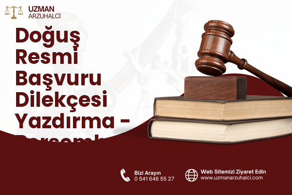 Doğuş Resmi Başvuru Dilekçesi Yazdırma - Perşembe