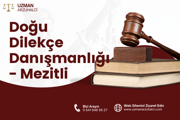 Doğu Dilekçe Danışmanlığı - Mezitli