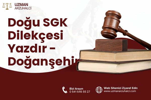 Doğu SGK Dilekçesi Yazdır - Doğanşehir