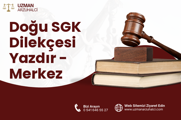 Doğu SGK Dilekçesi Yazdır - Merkez