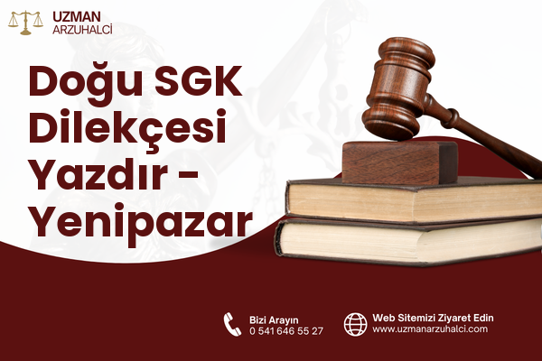 Doğu SGK Dilekçesi Yazdır - Yenipazar