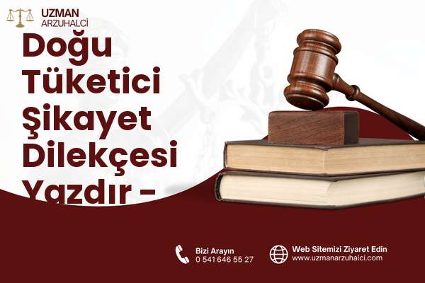 Doğu Tüketici Şikayet Dilekçesi Yazdır - Merkez
