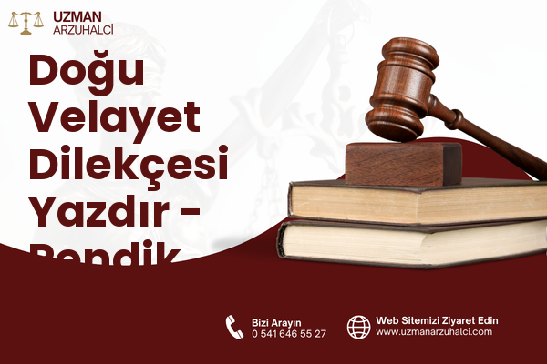 Doğu Velayet Dilekçesi Yazdır - Pendik