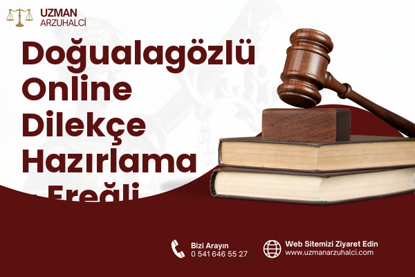 Doğualagözlü Online Dilekçe Hazırlama - Ereğli